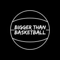 Bigger Than Basketball